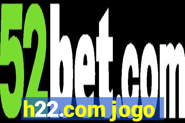 h22.com jogo